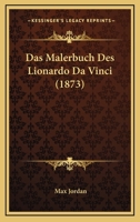 Das Malerbuch Des Lionardo Da Vinci (1873) 1167467620 Book Cover