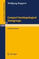 Compact Semitopological Semigroups 0387133879 Book Cover