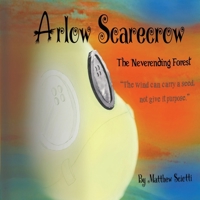 Arlow Scarecrow The Neverending Forest 1936753375 Book Cover