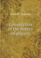 Compilation of the Papers on Physics 135822501X Book Cover