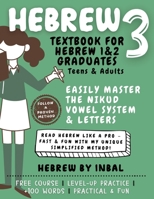 Hebrew 3 Textbook: Learn to Read Hebrew Using the Nikud Vowel System and Letters - for Teens and Adults - Soft Cover B&W Interior (Read and Write Hebrew Like a Pro) B0DXB25WHF Book Cover