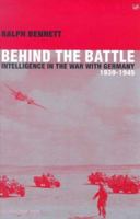 Behind the Battle: Intelligence in the War with Germany, 1939-45 0712665218 Book Cover