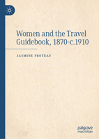 Women and the Travel Guidebook, 1870-C.1910 3031800710 Book Cover
