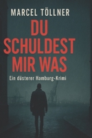 Du schuldest mir was (German Edition) B0F486G1P1 Book Cover