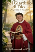 Nel Giardino di Dio: Pregando in Poesia (Italian Edition) B0GRR1PM5M Book Cover