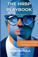 The HRBP Playbook: From Order-Taker to Strategic Business Partner (The Playbook Series) B0H4D2RC19 Book Cover