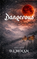 Dangerous Desires B0GYD6V9FM Book Cover