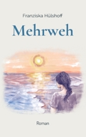 Mehrweh (German Edition) 3751994858 Book Cover