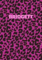 Bridgett: Personalized Pink Leopard Print Notebook (Animal Skin Pattern). College Ruled (Lined) Journal for Notes, Diary, Journaling. Wild Cat Theme Design with Cheetah Fur Graphic 1708182977 Book Cover