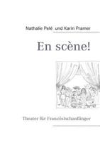 En scène!: Theater für Französischanfänger 3839123852 Book Cover