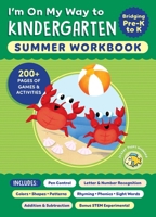 I'm On My Way to Kindergarten Summer Workbook: 200+ Games & Activities to Stay On Track B0FDLBN5RW Book Cover
