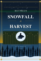 Between Snowfall & Harvest B0GY8XL2LM Book Cover