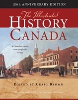 The Illustrated History of Canada 1550139347 Book Cover