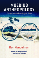 Moebius Anthropology: Essays on the Forming of Form 1836951159 Book Cover