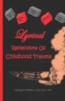 Lyrical Reflections of Childhood Trauma B0858S8M6N Book Cover