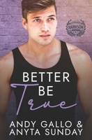 Better Be True B08DSS7ZFQ Book Cover