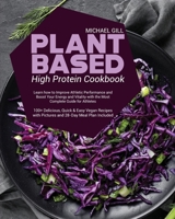 Plant Based High Protein Cookbook: Learn how to Improve Athletic Performance and Boost Your Energy and Vitality with the Most Complete Guide for ... with Pictures and 28-Day Meal Plan Included 1801770603 Book Cover