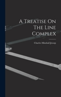A Treatise on the Line Complex - Primary Source Edition 1017754632 Book Cover