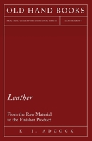 Leather From the Raw Material to the Finished Product 9354206018 Book Cover