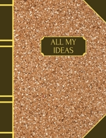 All My Ideas: Dot Grid Interior, 120 pages, 8.5 x 11 inches 1706201354 Book Cover