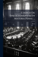 C�digo de Enjuiciamientos En Materia Penal, Con Citas, Notas Y Concordancias (Classic Reprint) 1144236886 Book Cover