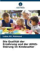 Die Qualität der Ernährung und der ADHS-Störung im Kindesalter (German Edition) 6208024757 Book Cover
