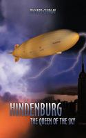 Hindenburg, the Queen of the Sky 1449019315 Book Cover
