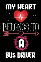 My Heart Belongs to a Bus driver: Valentine's Day Love Gift for Bus driver, Blank Lined, Diary, Notebook Gift for Bus driver 1660443563 Book Cover
