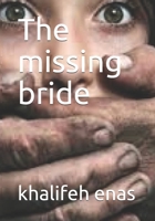 The missing bride: The missing bride : The mystery of kidnapping bride 1710044837 Book Cover