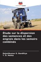 Étude sur la dispersion des semences et des engrais dans les semoirs combinés (French Edition) 6200748470 Book Cover