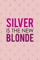 Silver Is The New Blonde: Notebook Journal Composition Blank Lined Diary Notepad 120 Pages Paperback Pink Golden Star Blonde 1712330926 Book Cover