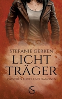 Lichtträger: Zwischen Engel und Dämonen: Gut gegen Böse, Slow Burn, Bestimmung (German Edition) 3384388453 Book Cover