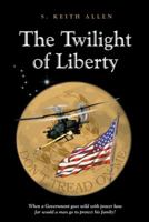 The Twilight of Liberty 1458216551 Book Cover