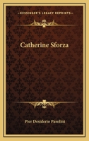 Catherine Sforza; 1163245968 Book Cover