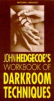 John Hedgecoe's Workbook of Darkroom Techniques(John Hedgecoe's Workbook Series) 0671664425 Book Cover