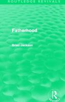 Fatherhood (Routledge Revivals) 0415519853 Book Cover