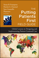 The Putting Patients First Field Guide: Global Lessons in Designing and Implementing Patient-Centered Care 1118444949 Book Cover