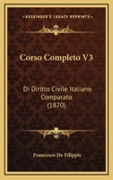 Corso Completo V3: Di Diritto Civile Italiano Comparato (1870) 1167609360 Book Cover