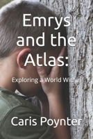 Emrys and the Atlas:: Exploring a World Within B0FN6Z421S Book Cover