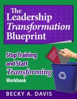 Leadership Transformation Blueprint (Paperback): Stop Training and Start Transforming 0970775040 Book Cover
