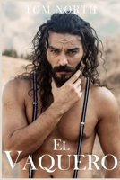 El Vaquero: Una historia de romance erótico de MM heterosexual a gay (Spanish Edition) B0CL68F49M Book Cover