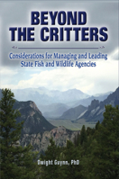 Beyond the Critters: Considerations for Managing and Leading State Fish and Wildlife Agencies 1591521947 Book Cover