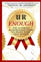 U R Enough : The Ultimate Alphabetized Guide to Boost Your Self-Esteem 194514579X Book Cover
