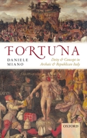 Fortuna: Deity and Concept in Archaic and Republican Italy 0198786565 Book Cover