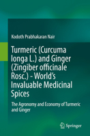 The Agronomy and Economy of Turmeric and Ginger: The Invaluable Medicinal Spice Crops (Elsevier Insights) 0123948010 Book Cover