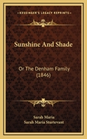 Sunshine And Shade: Or The Denham Family 1120717957 Book Cover