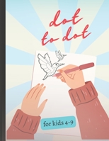 dot to dot: connect the dots Puzzles book and coloring in same time for kids 4-9 boys and girls B0BMSZ2FNB Book Cover