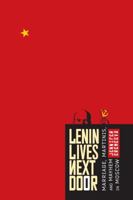 Lenin Lives Next Door: Marriage, Martinis, and Mayhem in Moscow 1937650316 Book Cover