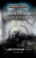 Horde of the Underworld: The Ascension Archive - Volume One 0645494844 Book Cover