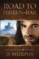 Road to Mirren-Bar (Black Wolves Series) 1989860249 Book Cover